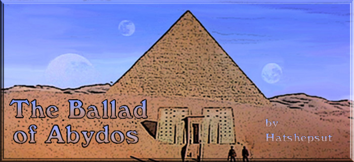 'The Ballad of Abydos' - by - Hatshepsut