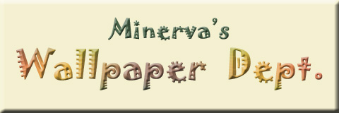 Link to Minerva's Wallpaper Dept.