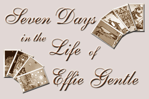 'Seven Days in the Life of Effie Gentle'